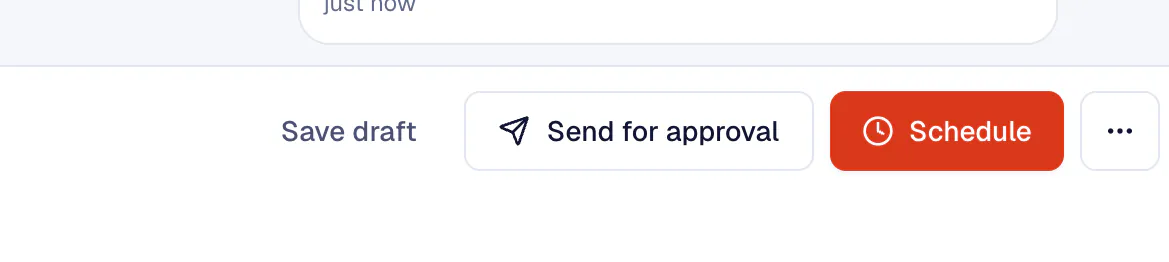 Create post: Save as draft, Send for approval and Schedule